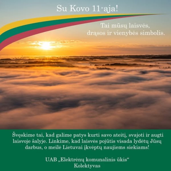 Su Kovo 11-ąja - Lietuvos Nepriklausomybės atkūrimo diena!